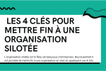 Les 4 clés pour mettre fin à une organisation silotée